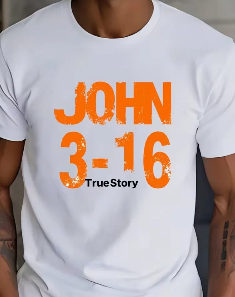 John 316 True Story Bible Verse T-Shirt - Faith Gift for Men Women Church Group Bible Study Summer Tee Tops