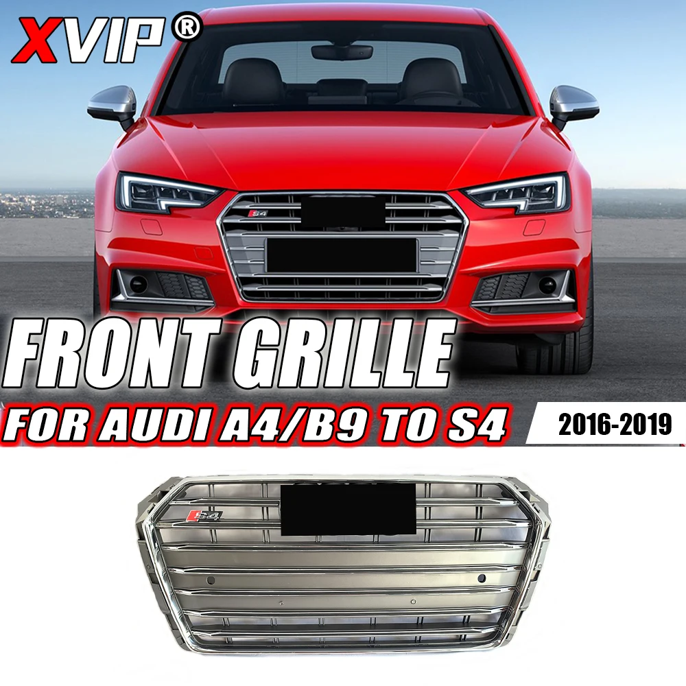 

XVIP Front Chrome Grey S4 Style Bumper Grille Fit For Audi A4 S4 B9 2016-2019 To S4 Style High Quality ABS Grilles Upper Grille