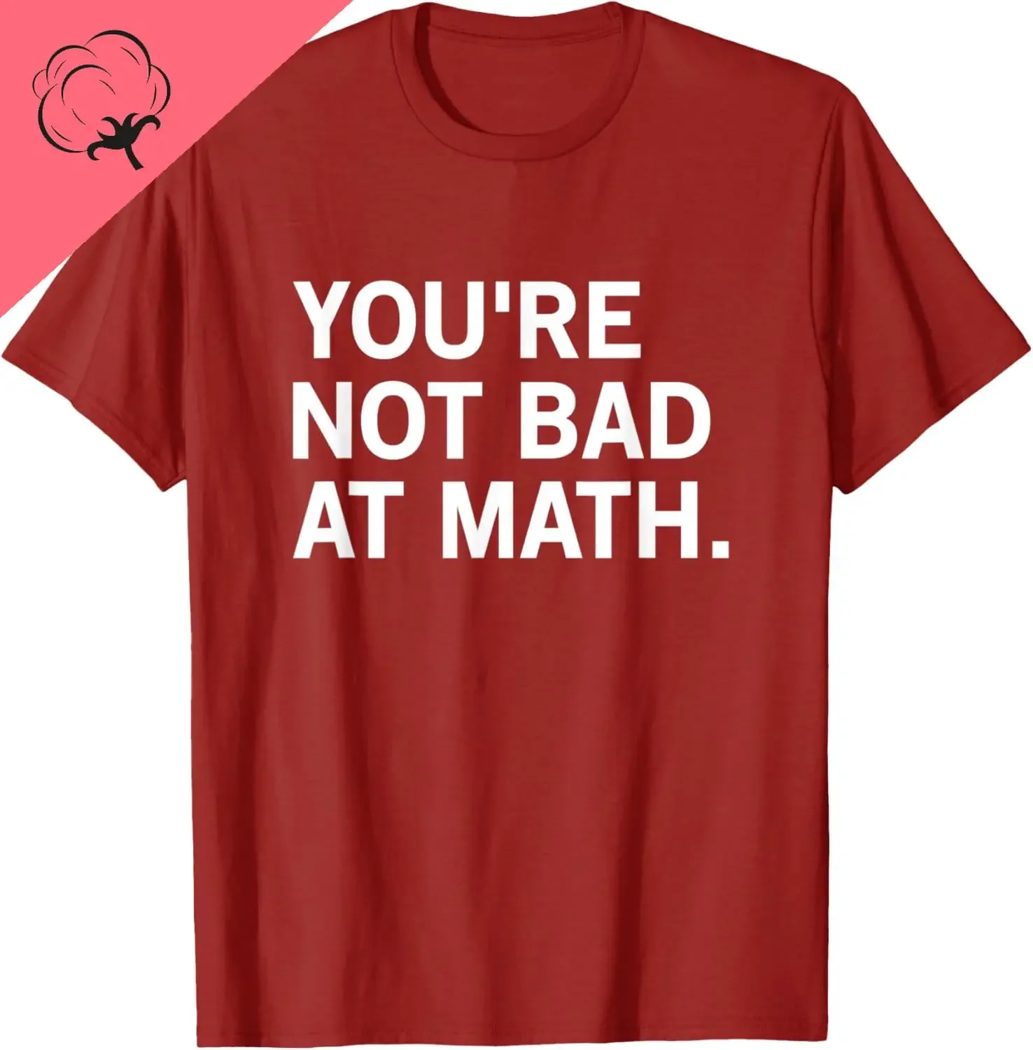 You're Not Bad At Math Funny Math Teacher T-Shirt Unisex Summer Streetwear Tops Funny Shirt Cotton  Camiseta Hombre image 2