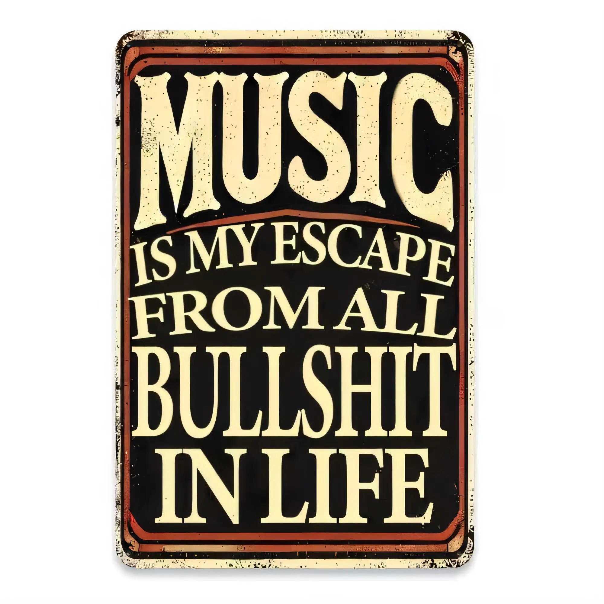 Tin Sign Music Is My Escape From All Bullshit In Life Funny Retro Metal Wall Decor For Bedroom Living Room Bar Garage Man Cave