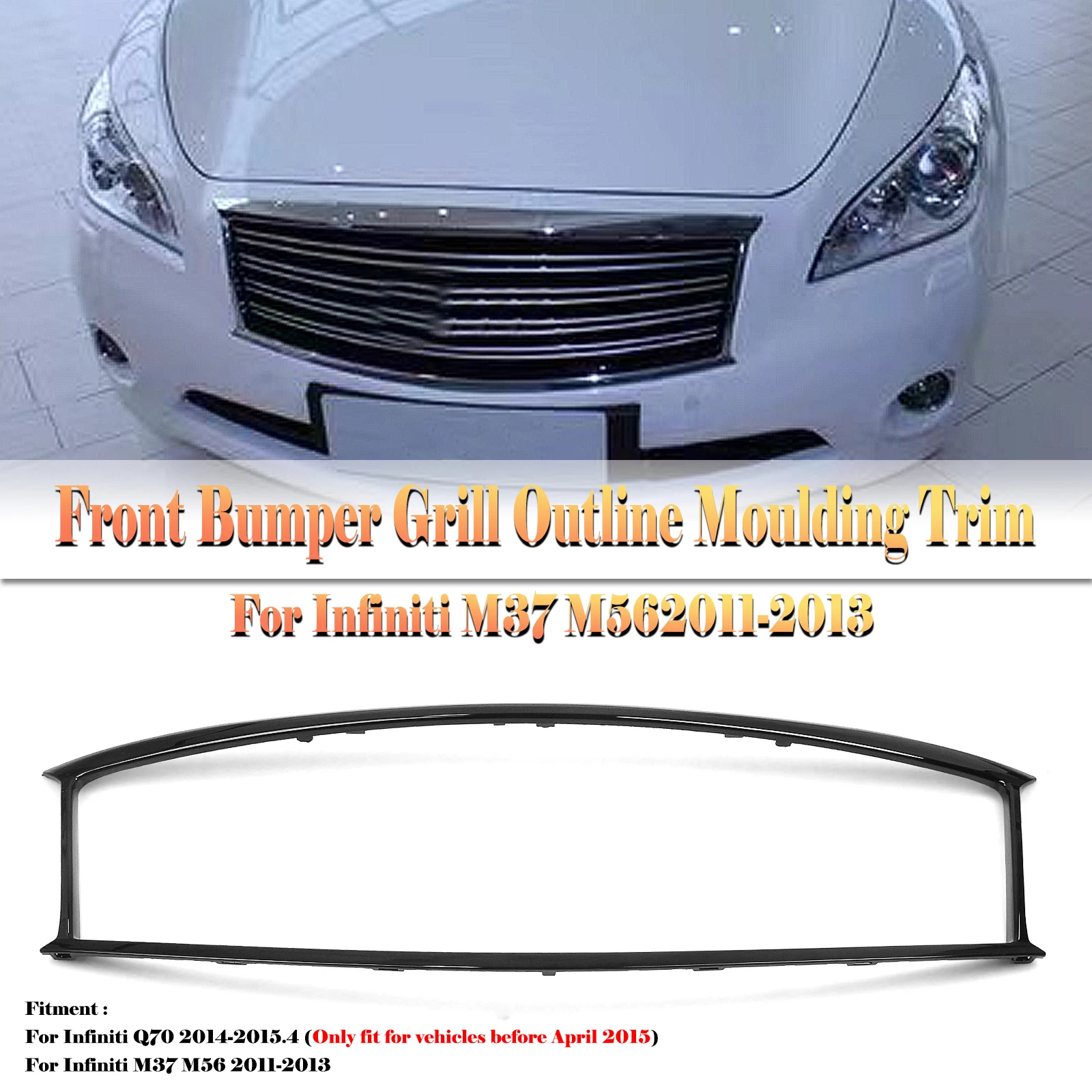 

For Infiniti Q70 2014-2015.4 M37 M56 2011-2013 Front Grille Grill Frame Glossy Black Car Upper Bumper Hood Outline Moulding Trim