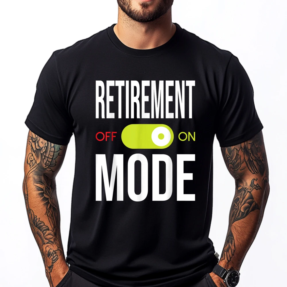 

Retirement Mode On Retired Retiree Pension Retiring White Graphic Tee Cheap Mens Tshirts Large Size Letter