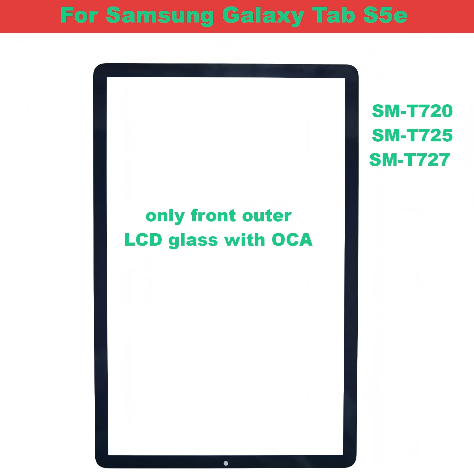 

For Samsung Galaxy Tab S5e SM-T720 SM-T725 T725 T720 T727 Touch Screen Panel Tablet Front Outer LCD Glass Lens With OCA