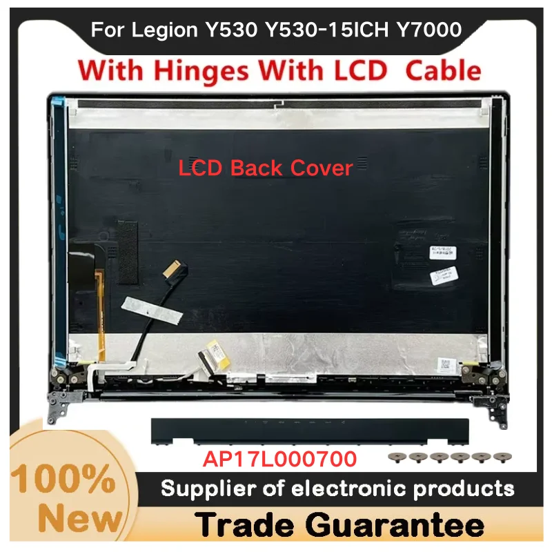 New For Kailxuling Legion Y530 Y530-15ICH Y7000 LCD Back Cover Lid A Shell With Hinges With LCD Cable AP17L000700 5CB0R44851