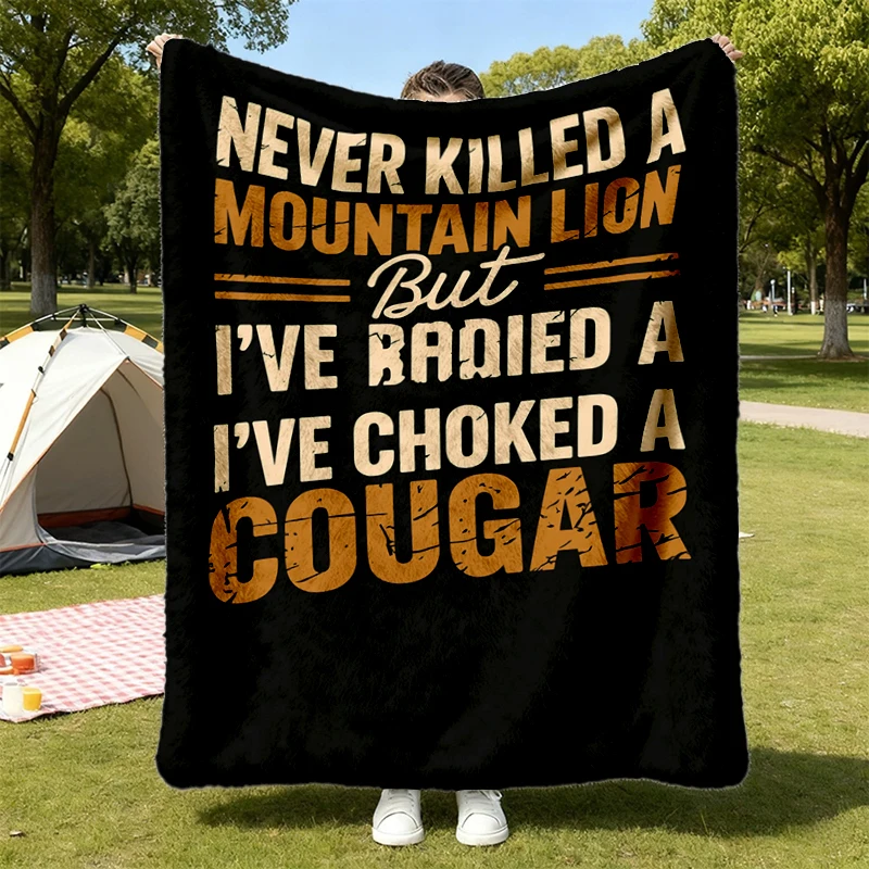 Never Killed A Mountain Lion But I Have Choked A Cougar Flannel Blanket Flannel Throw