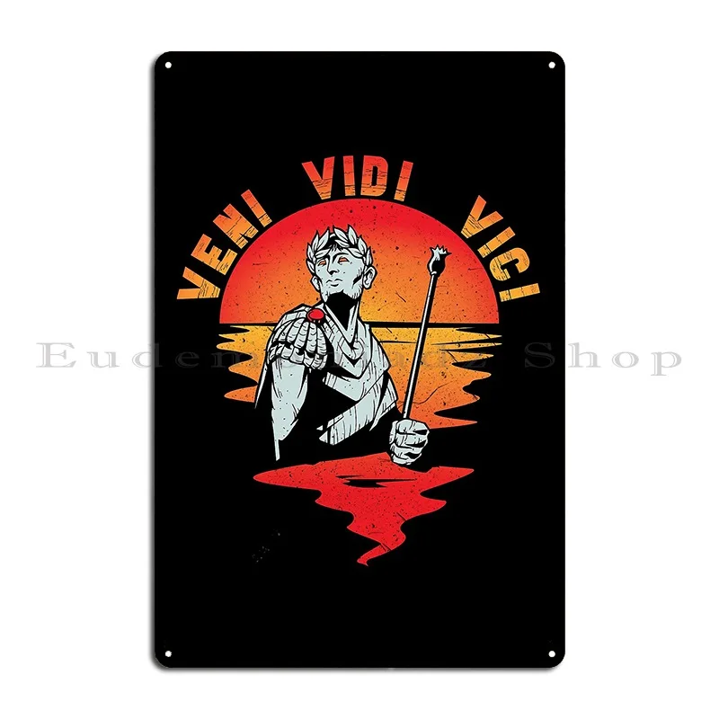 Vintage Roman Empire Emperor Veni Vidi Vici Metal Sign Plaques Cinema Wall Mural Personalized Club Living Room Tin Sign Poster