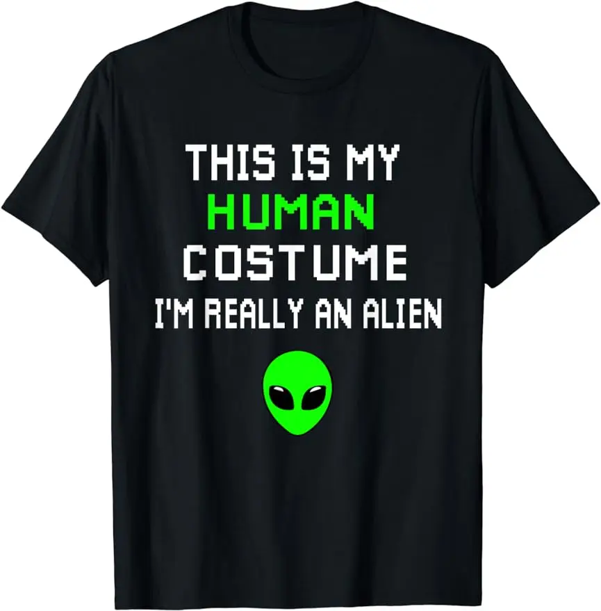 Halloween Funny T-Shirt This Is My Human Costume I'm Really An Alien T-Shirt Unisex Style for Men Clothing Custom Printed TShirt