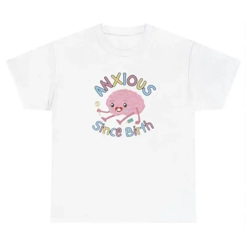 Anxious Since Birth TShirt Funny Cute Anxiety Mental Health Gen Z Silly Gag Tee