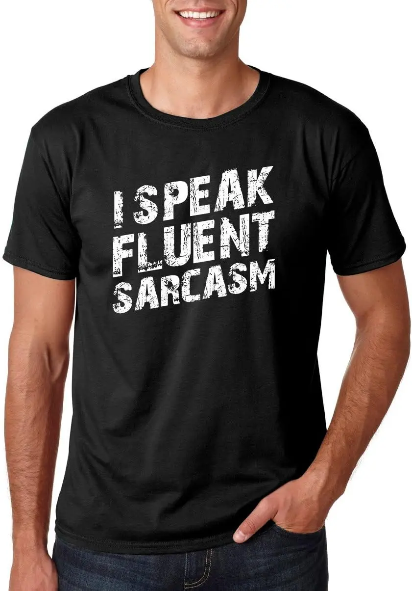 

I Speak Fluent Sarcasm Shirt Funny Sarcastic Tee Great Gift for Sarcasm and Irony Lovers Men's T-Shirt