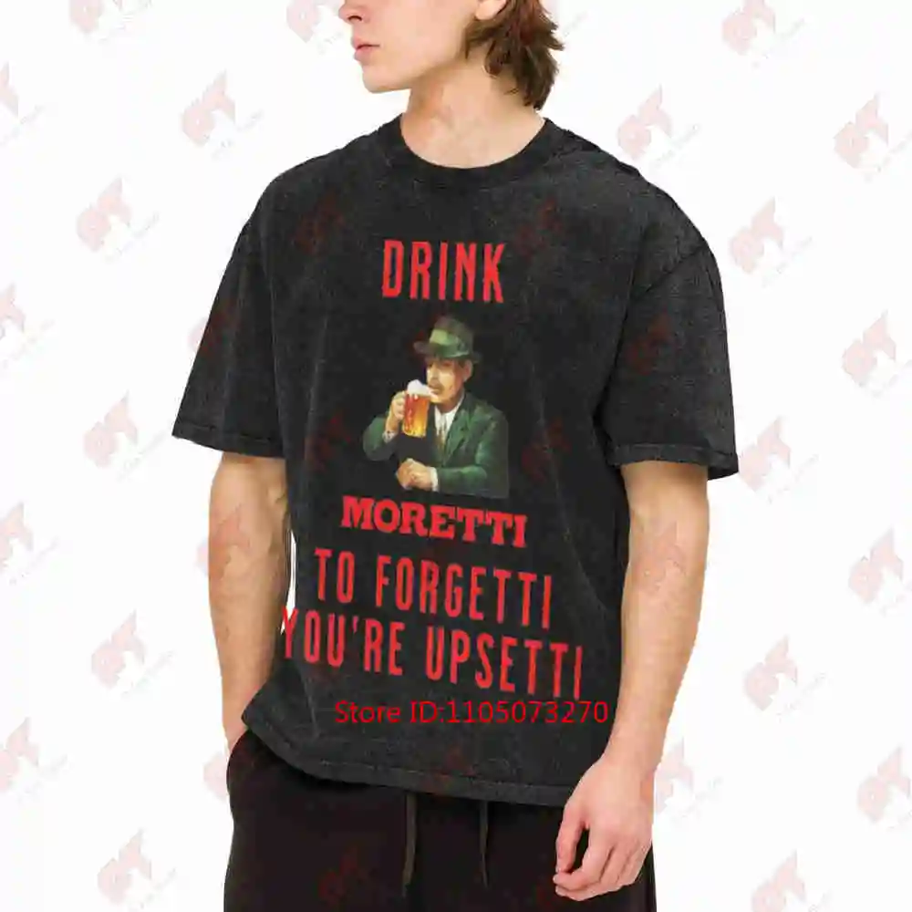 Drink Moretti Beer Lover Funny Vintage Washed Tee Pure Cotton T-Shirt