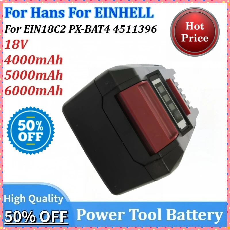 

18V 6000mAh Replacement EIN18C2 18650 Power Tools Batteria for Hans for EINHELL Li-ion Battery Power X-change PX-BAT4 4511396