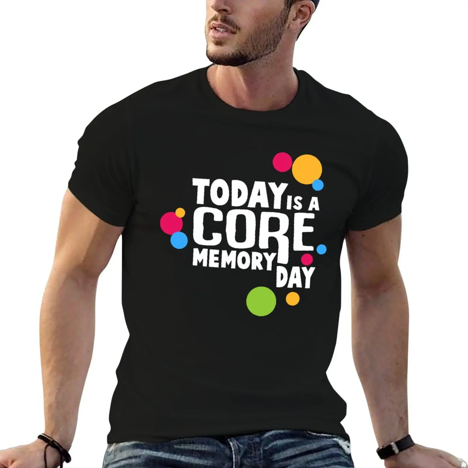 Today Is A Core Memory Day T-Shirt Casual Streetwear Short Sleeve Tee