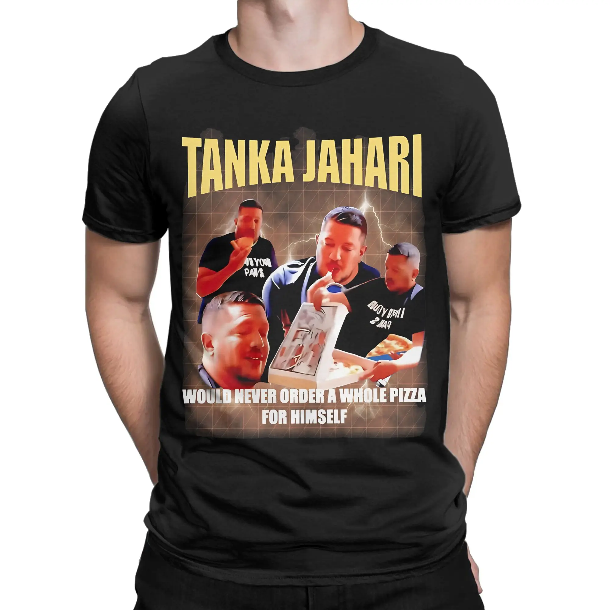  Tanka Jaharis Would Never Order Whole Pizza for Himself Tee Shirt for Men Women Gift T Shirts  100% Cotton Clothing