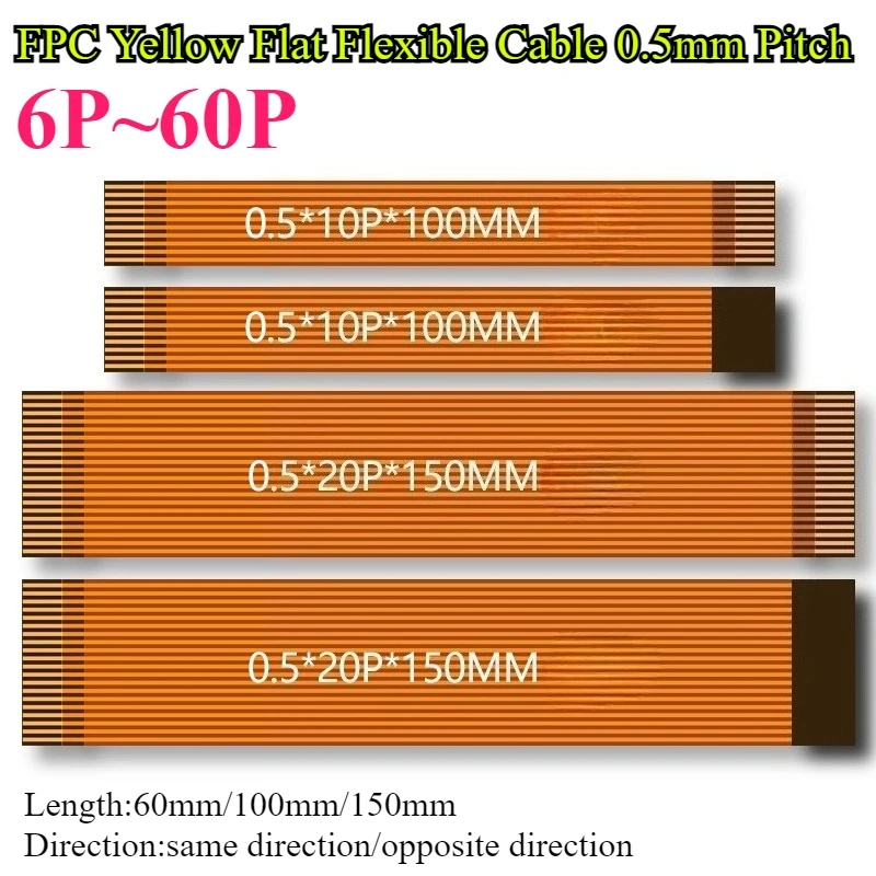 

FFC FPC Yellow Flat Flexible Cable 0.5mm Pitch 6P/8P/10P/12P/14P/16P/20P/24P/26P/28P/30P/32P/40P/50P/60P Pin LCD Screen Line