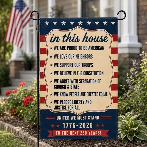 In This House We Are Proud To Be American Yard Garden House Flag, USA 250 Years ZZY