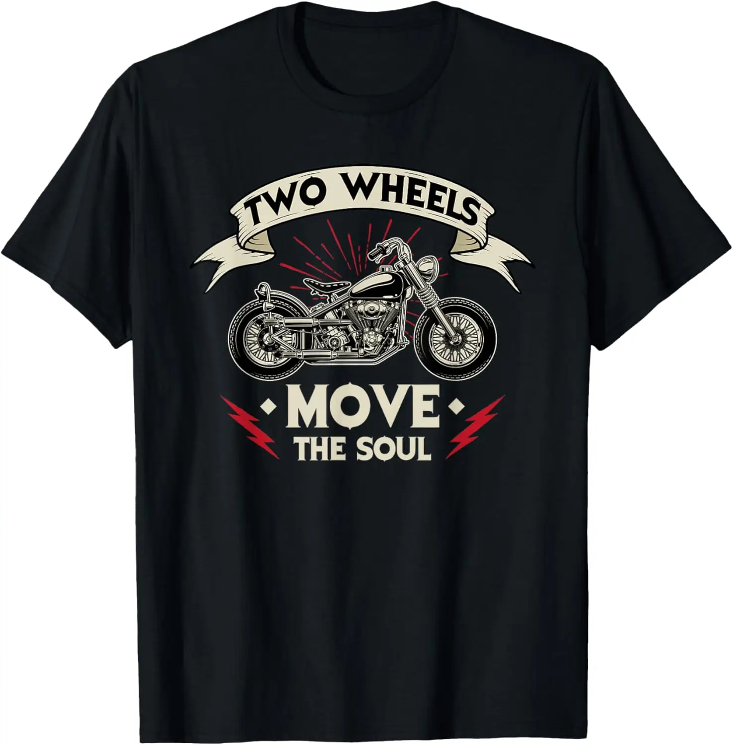 

Two Wheels Move The Soul - Motorcycle Rider Chopper Biker T-Shirt Motorcycle