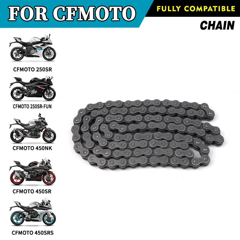 

For CFMOTO Chain 106T 250SR 250SR-FUN 450NK 450SR 450SRS Motorbike Chain Motorcycle Accessories Original Parts