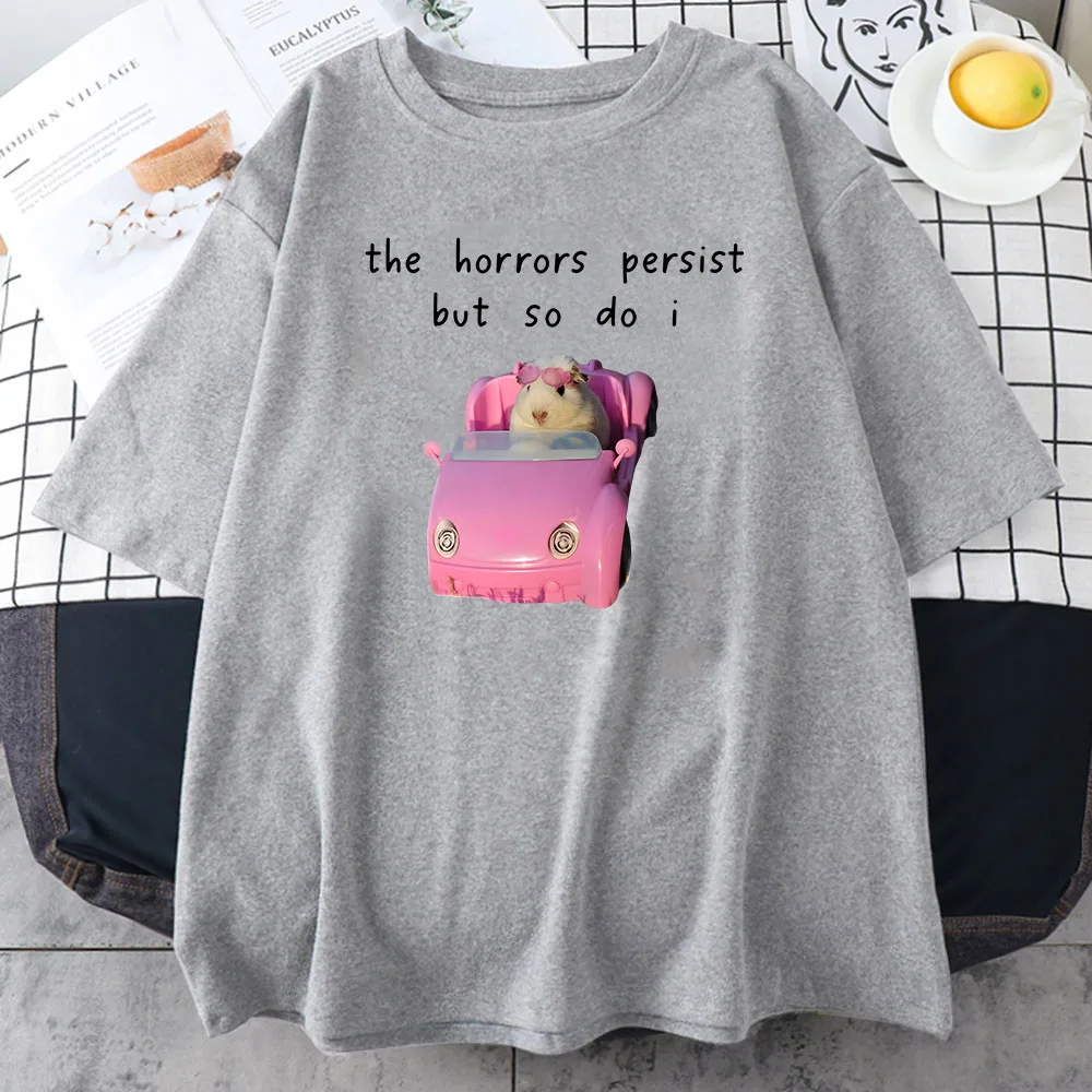 Sad Hamster Cartoon Girls T-shirts Letter The Horrors Persist But So Do I Printing Tee-shirt Short Sleeve Cotton Women Tshirts