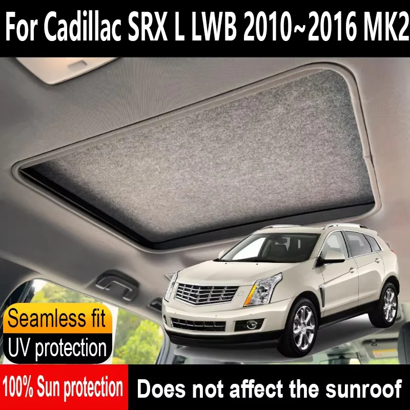 

Car Sunroof Insulation Roof Visor For Cadillac SRX L LWB 2010~2016 15 MK2 Anti-UV Electrostatic Adsorption Sky Curtain Sunshade
