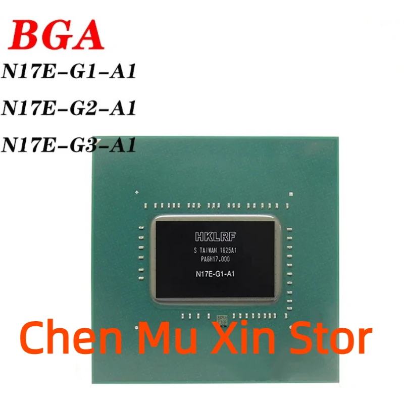 100% NEW  N17E-G1-A1 N17E-G2-A1 N17E-G3-A1 BGA Chips