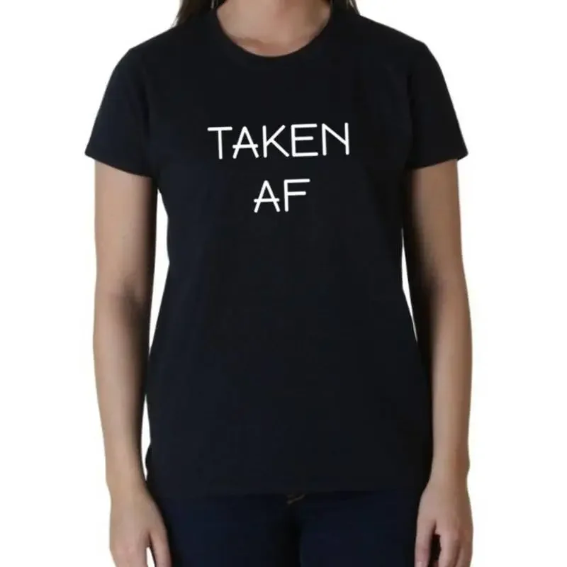 Ladies Taken AF T Shirt Valentines Day Engagement Relationship