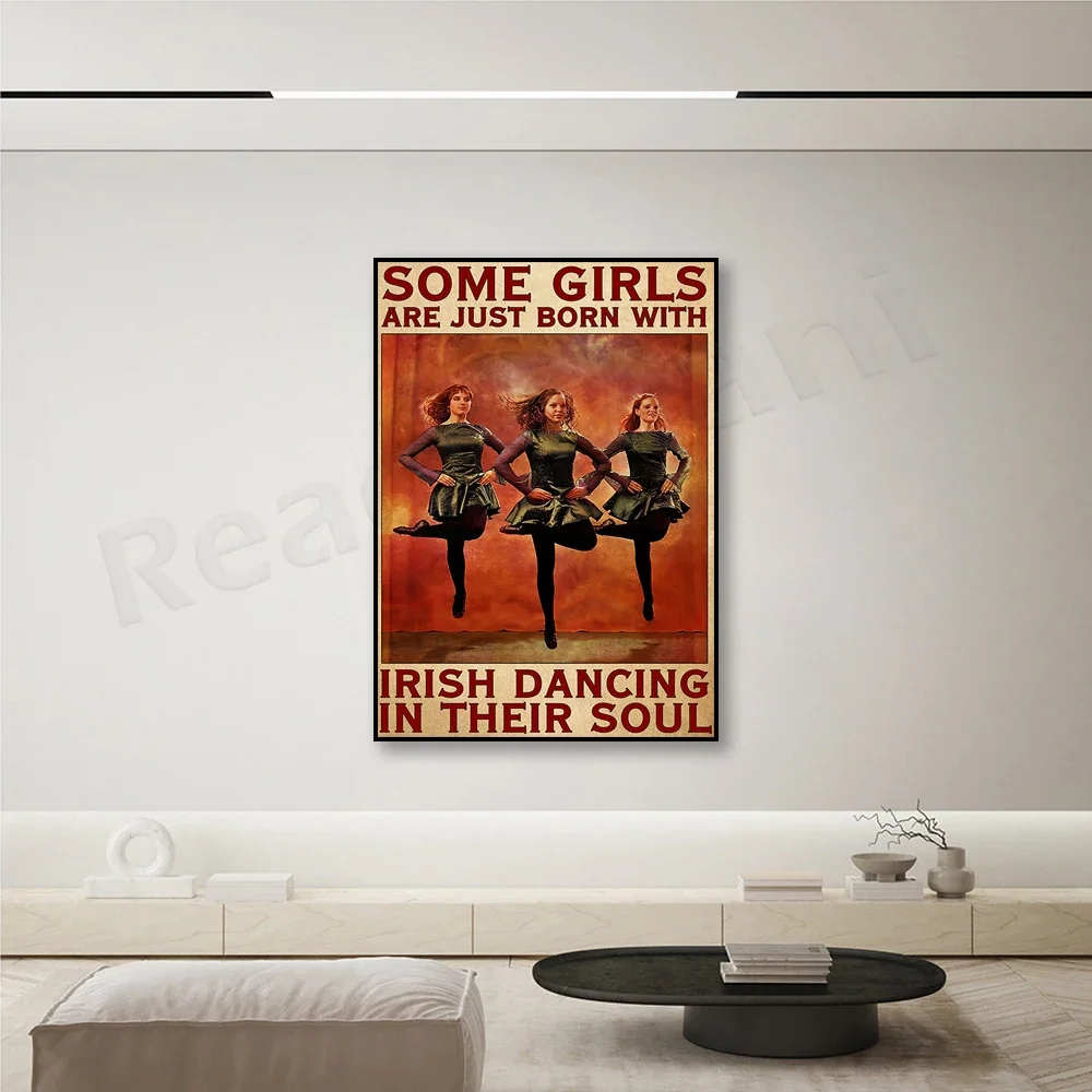 dancer dance poster some girls are born in their soul poster irish dance family life decor poster view 4