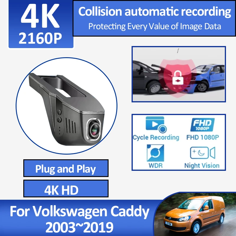 

Dashcam For VW Volkswagen Caddy 2K MK3 2015 2010 2003~2019 Car 4K DVR Plug And Play Loop Video Driving HD Wide Angle Accessories