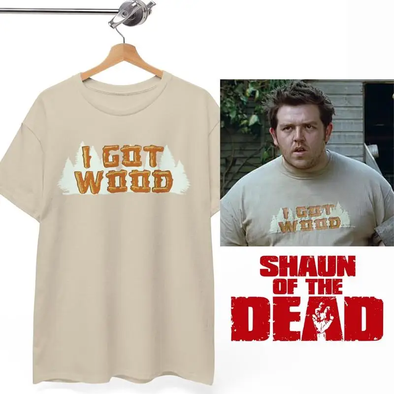 تي شيرت I Got Wood، The Dead Shaun Simon Pegg Ed Zombies Halloween للجنسين من القطن الخالص بأكمام قصيرة مريح #1