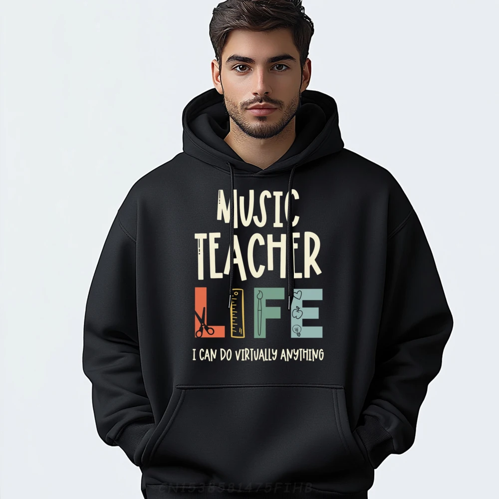 

Music Teacherretro Teachers Can Do Virtually Anything Streetwear Men Men Clothes Tops Hoodie England Style