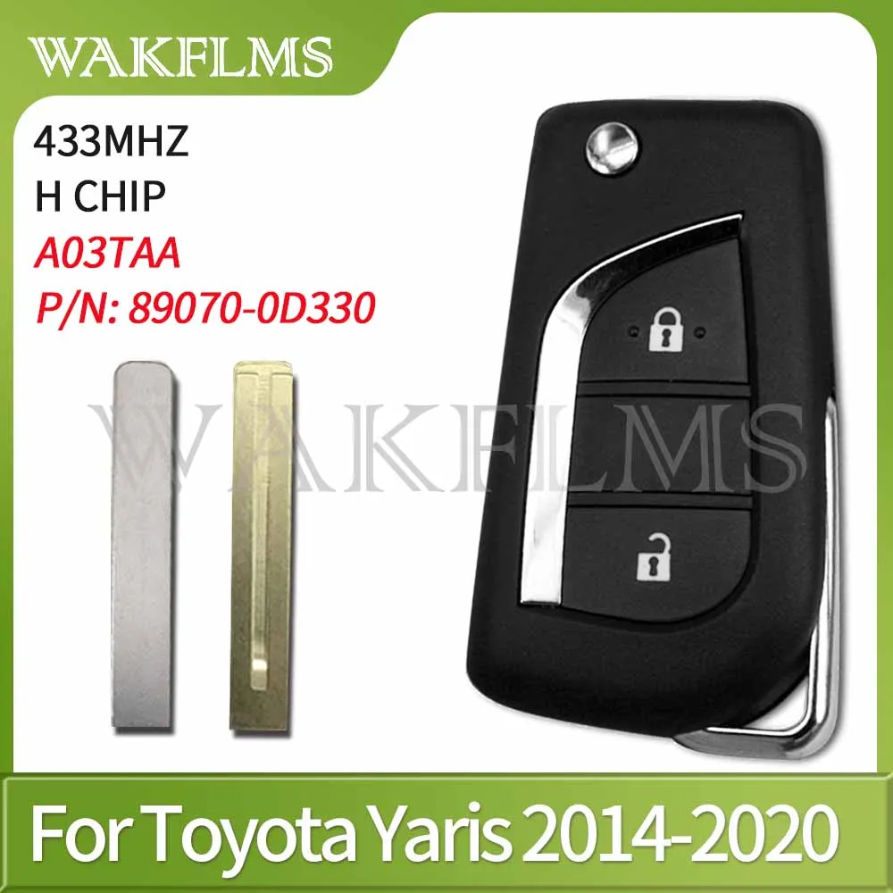 A03TAA para Toyota Yaris Aygo 2014 2015 2016 433MHz H Chip mando a distancia del coche Fob 890700D330 89070-0D330 dos tipos de cuchillas