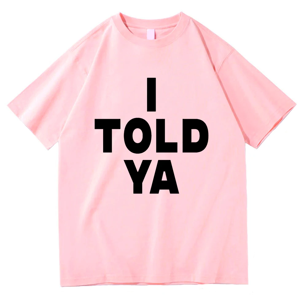 Challengers Zendaya I Told Ya T Shirt Fashion Men Harajuku Graphic Letter T-Shirt Unisex High Quality Vintage Cotton Tees Shirts