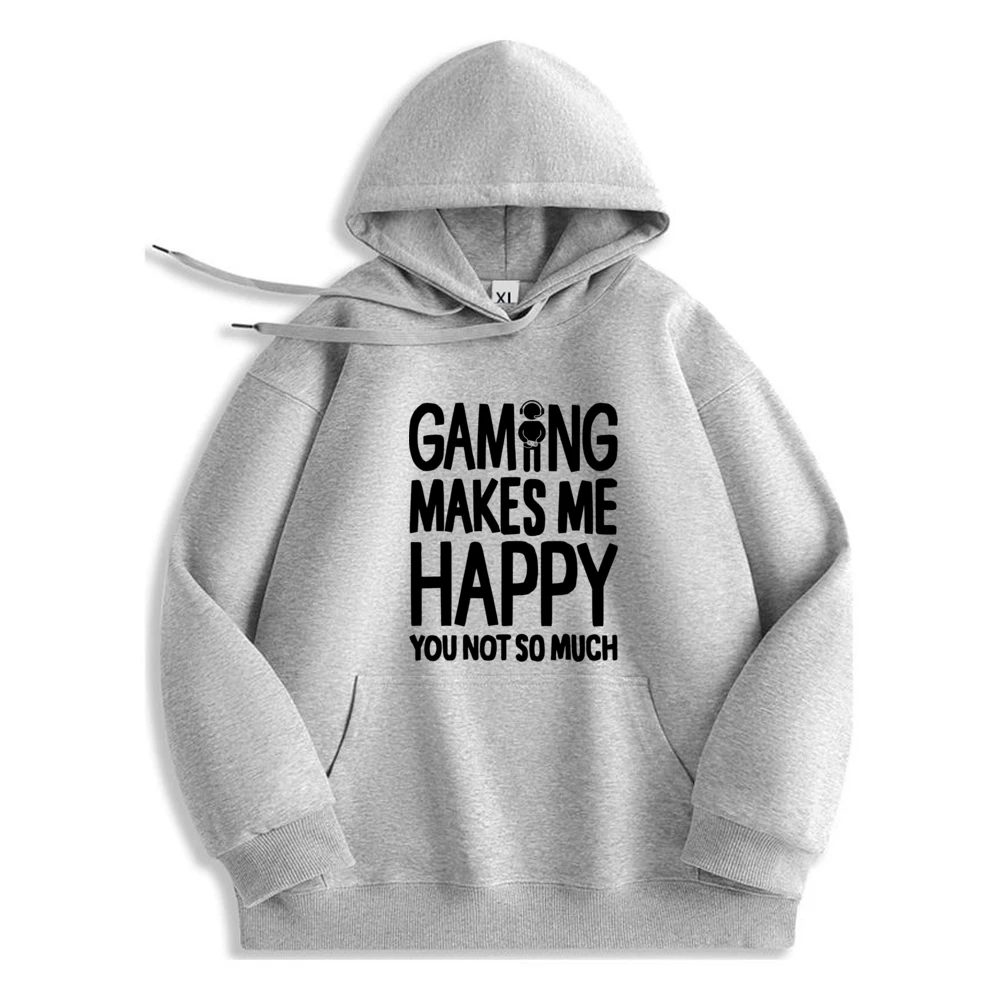 Gaming Makes Me Happy You Not So Much Printed Pullover Luxury Designer Oversized New In Hoodies & Sweatshirts