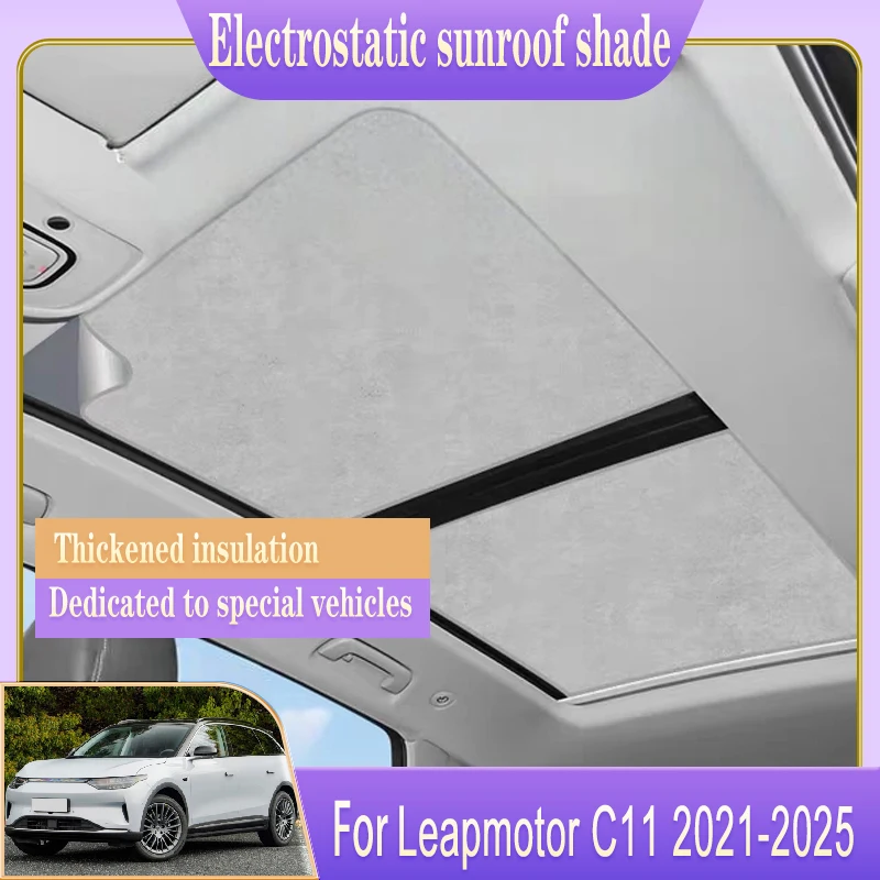 

For Leapmotor C11 2021 2022 2023 2024 2025 Electrostatic Adsorption Car Roof Sunshade Sunroof Sunshade Skylight Auto Accessories