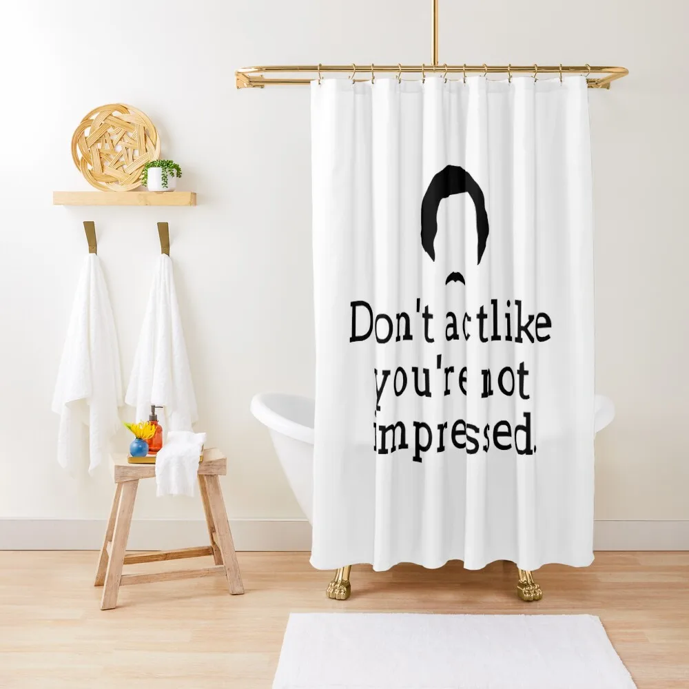 

Don't act like you're not impressed Shower Curtain Funny Shower Cute Shower Anime Curtain