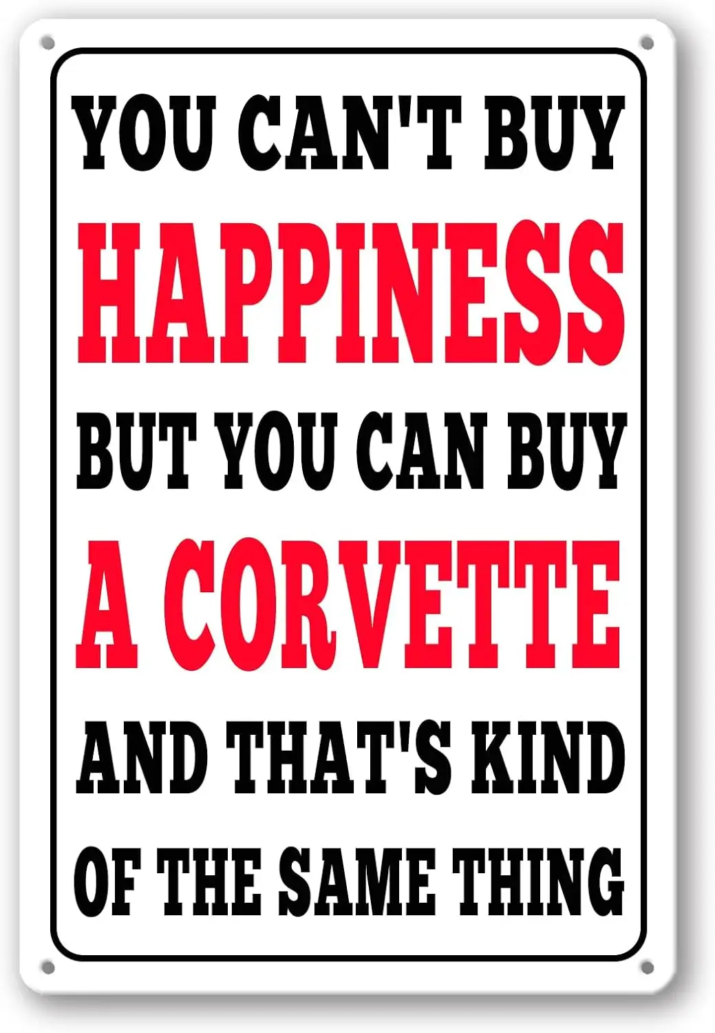 Funny Metal Sign You Cant Buy Happiness BUT You CAN Buy a Corvette Club Cafe Restaurant Kitchen Outdoor Indoor Wall Decor ( )