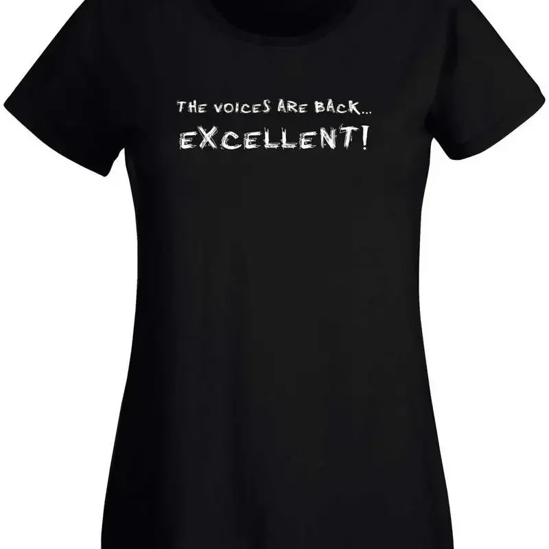 The Voices are Back Womens T-Shirt Joke Psycho Crazy Mental Slogan Psychopath
