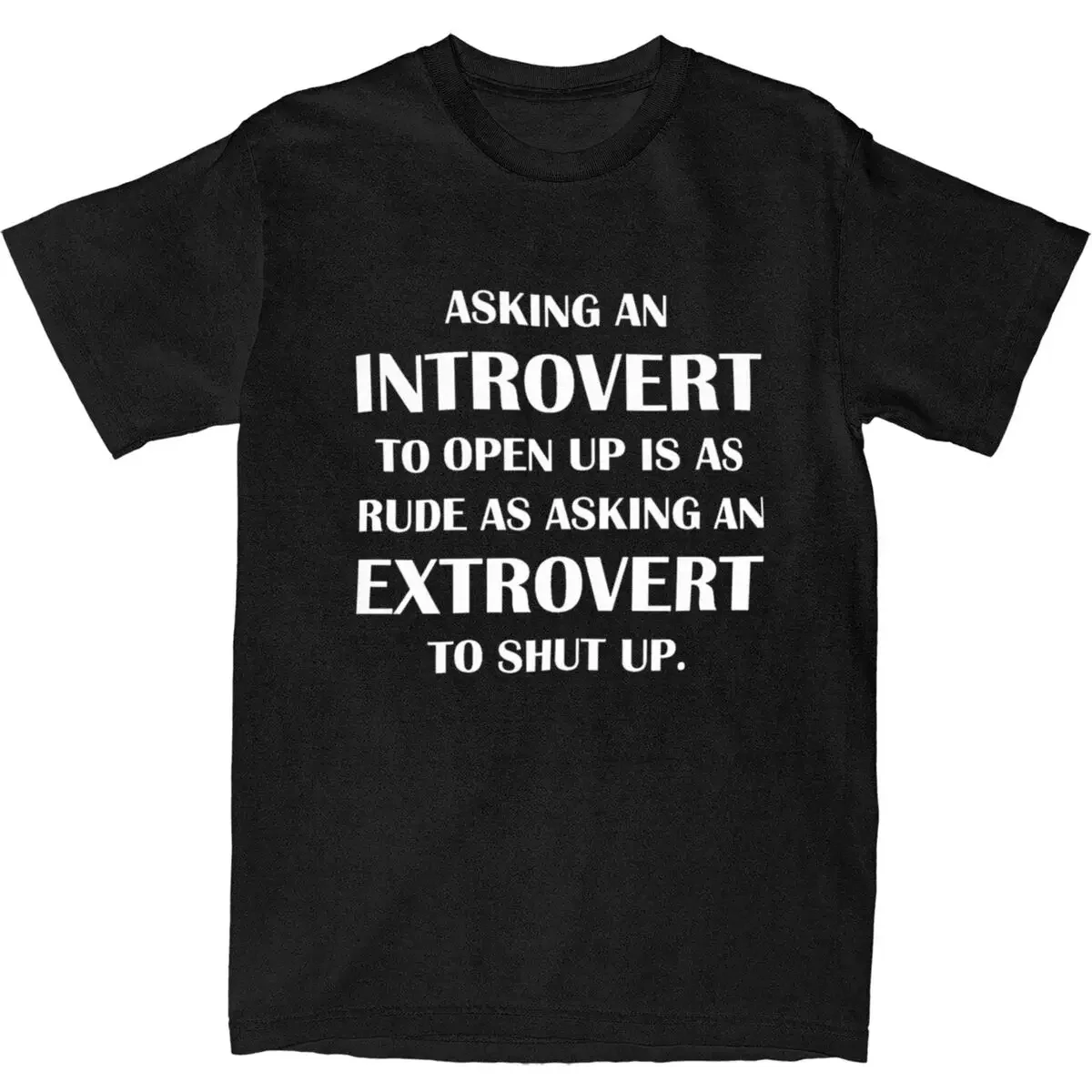 Asking An Introvert To Open Up Is As Rude T Shirt Man Vintage Pure Cotton T Shirts Summer O Neck Tee Shirt Custom Oversize Tops