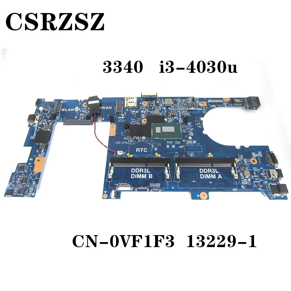 

Высококачественная материнская плата для ноутбука Dell Latitude 3340 с центральным процессором i3-4030u 0VF1F3 VF1F3 13229-1, отличная работа
