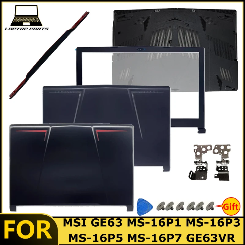 Nuevo para MSI GE63 MS-16P1 MS-16P3 MS-16P5 MS-16P7 GE63VR: Cubierta trasera LCD, bisel frontal, carcasa inferior, bisagra y tapa superior para portátil.