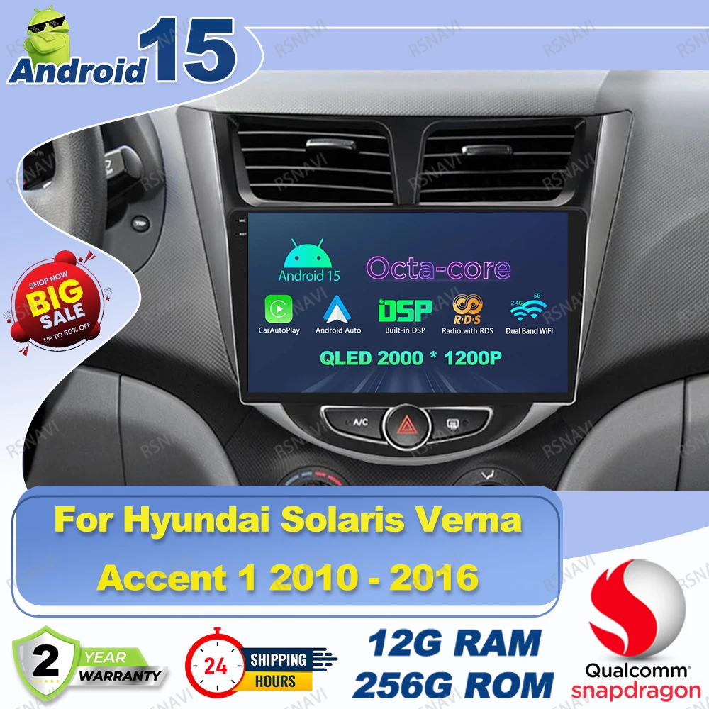 

Android 15 Car Radio For Hyundai Solaris Verna Accent 1 2010 - 2016 Snapdragon WIFI+ 4G LTE AUTO Carplay RDS IPS Wireless DSP BT