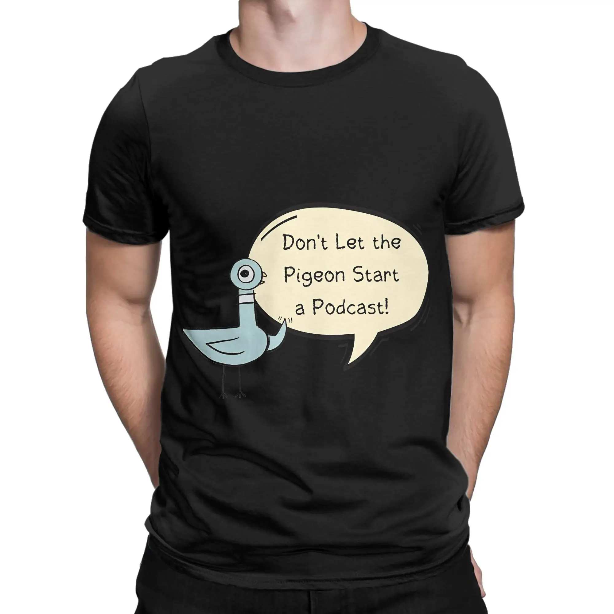 Dont Let the PPigeon Start a Podcast Novelty 100% Cotton T-Shirt Dont Let the PPigeon Drive the Bus Tees Tops For Men