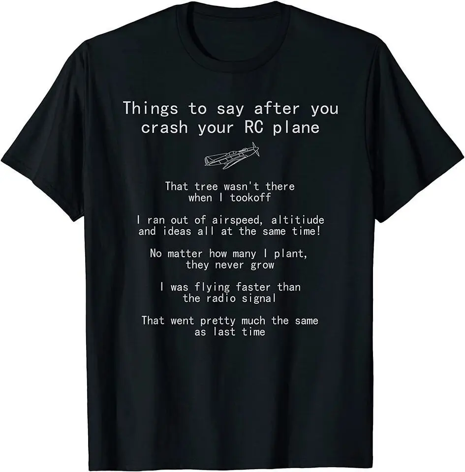 New Things To Say When You Crash Your RC Plane, Hobby Unisex Funny T-Shirt USA