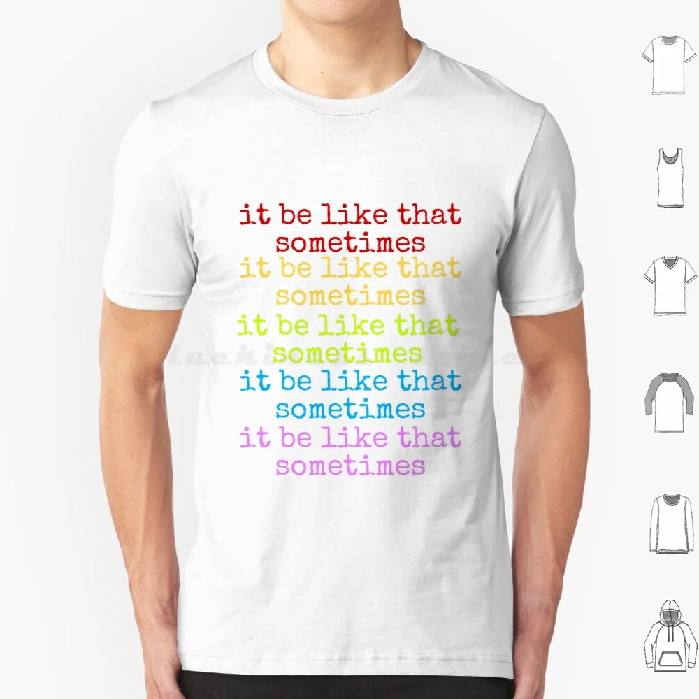 It Be Like That Sometimes T Shirt Cotton Men Women DIY Print Vibes Feel Good Wavy Colours Colors Colourful Colorful Summer Fun