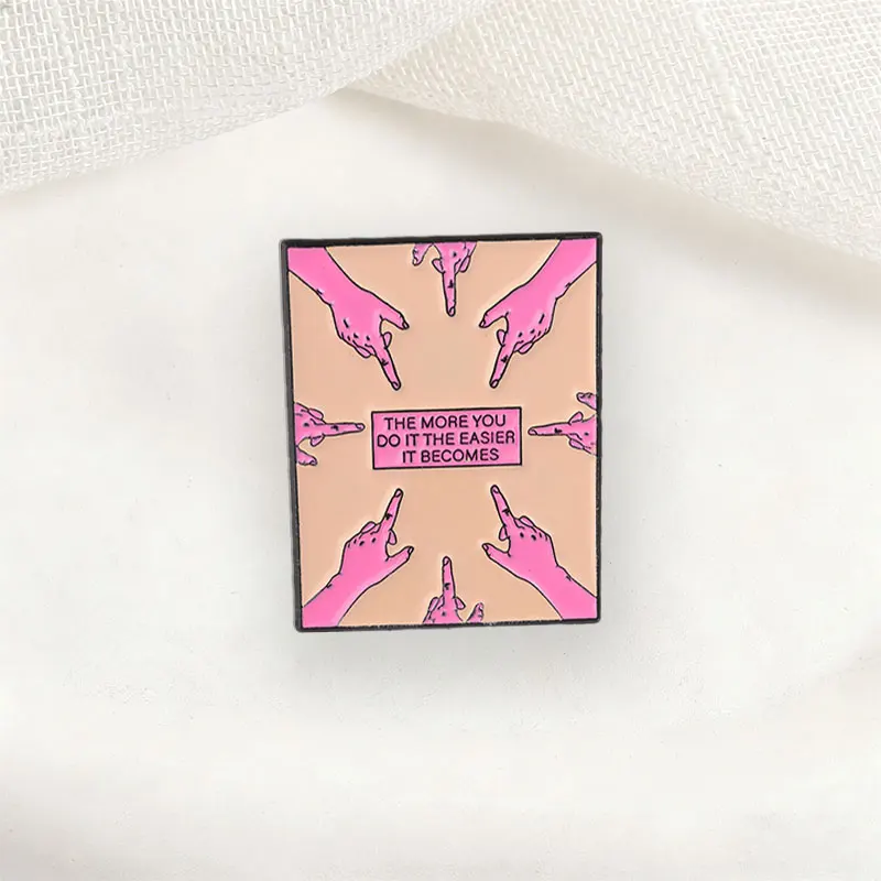 Pink Hand Gesture Enamel Pins The More You Do It The Easier It Becomes Brooches Fashion Lapel Badge Backpack Clothes Jewelry