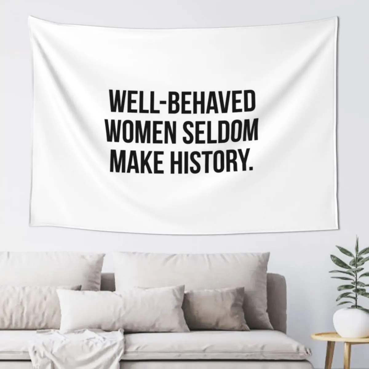 

Well behaved women seldom make history Tapestry Bedroom Decor Aesthetic Decoration Wall Aesthetic Room Decoration Tapestry