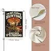Funny Hunting And Fishing Quote Deer Rustic Garden Flag 12x18 Inch jjp