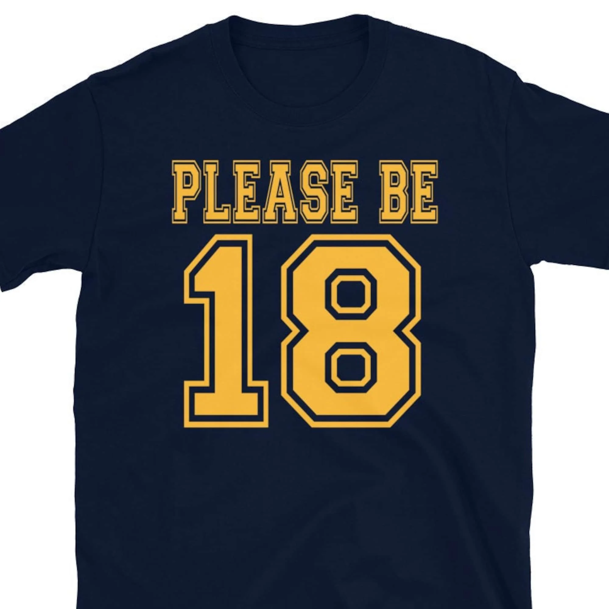 Please Be 18 T Shirt