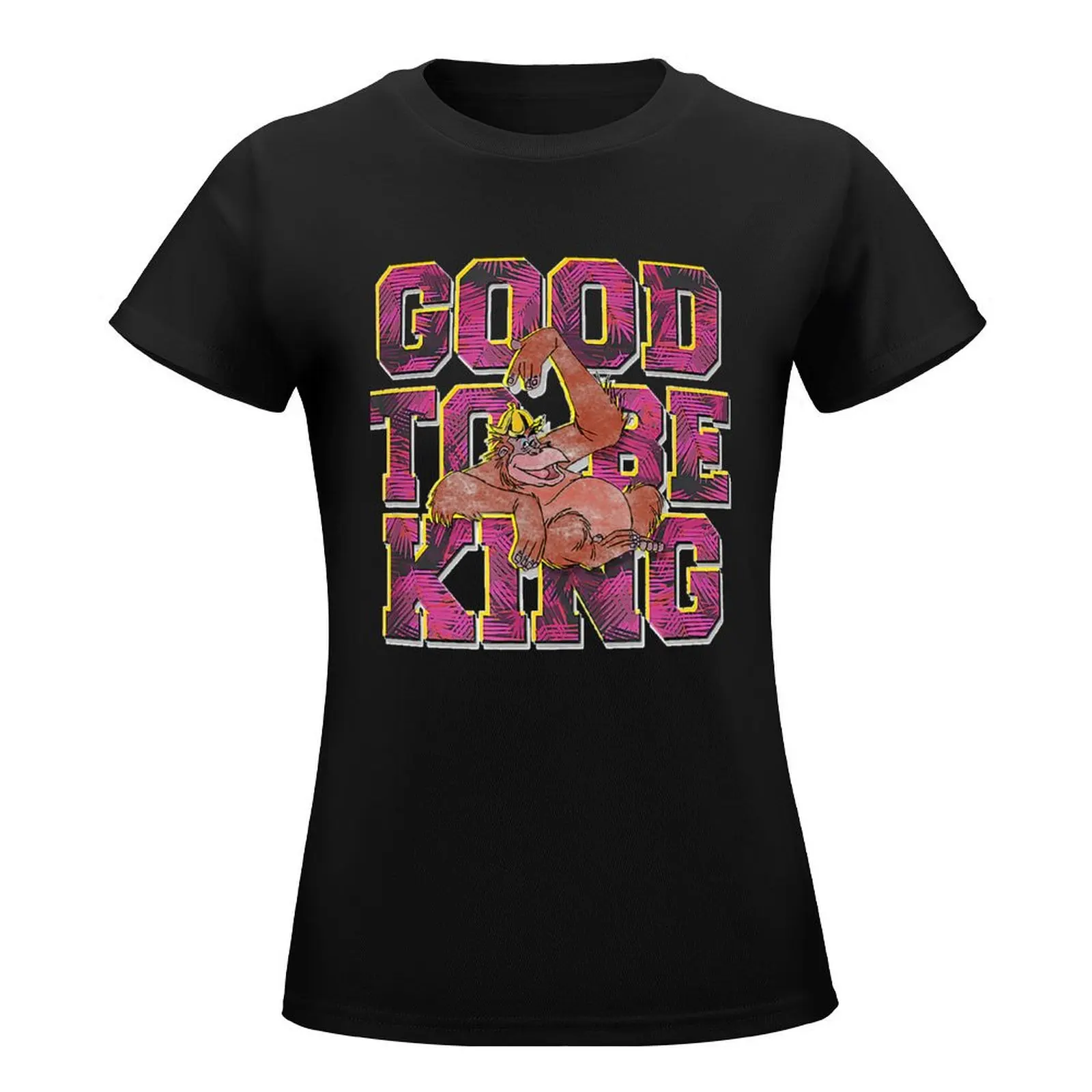 The Jungle Book King Louie Good To Be King T-Shirt Female clothing graphics vintage clothes summer clothes for Women