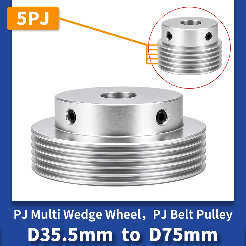 5PJ Pulley Dia 35.5mm to 75mm 5PJ Multi Wedge Wheel 5PJ Belt Pulley PJ Slots Motor Shaft 5 Peak 5 Groove 5 PJ Synchronous Wheel