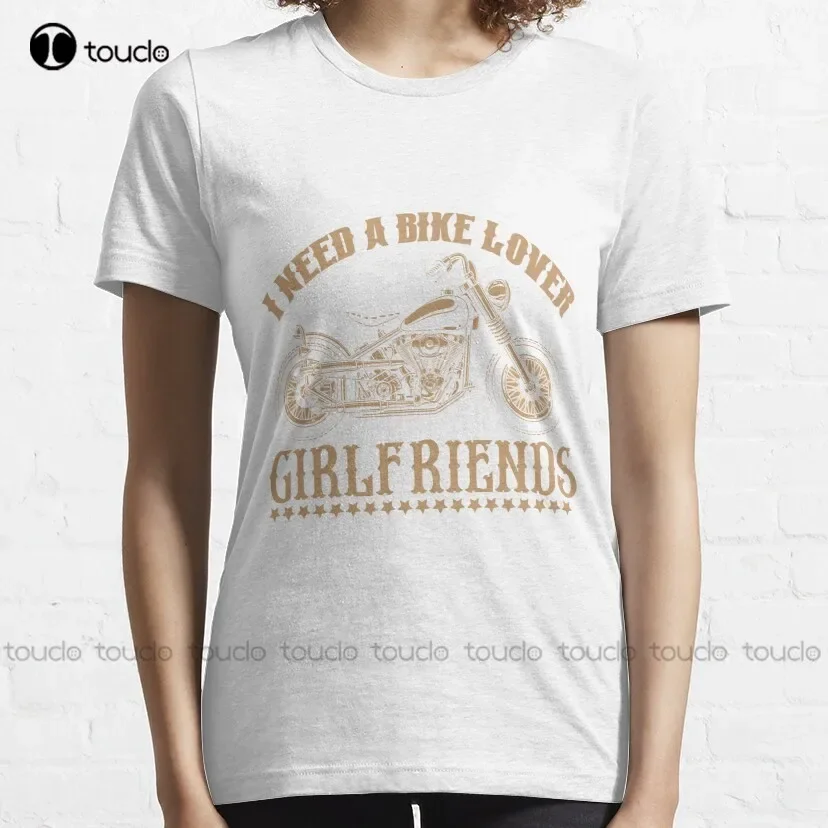 I Need A Bike Lover Girl Friends  Classic T-Shirt Womens White Tshirt Tee T Shirts Digital Printing Breathable Cotton Retro Tee